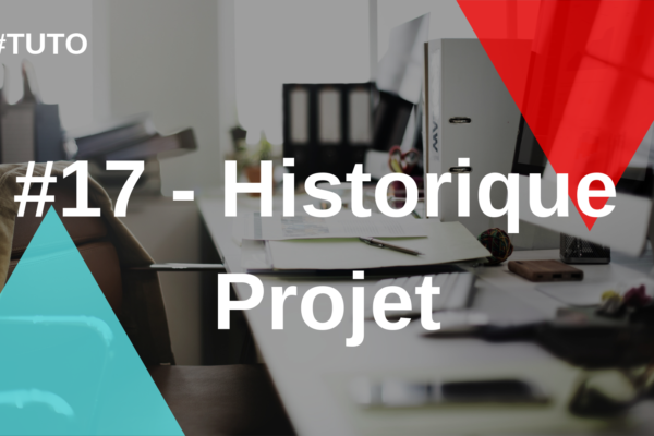 🔍#17 Historique projet